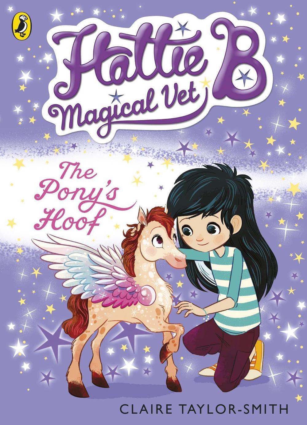 Hattie B, Magical Vet: The Pony's Hoof (Book 5) by Claire Taylor-Smith - ISBN: 9780141352442