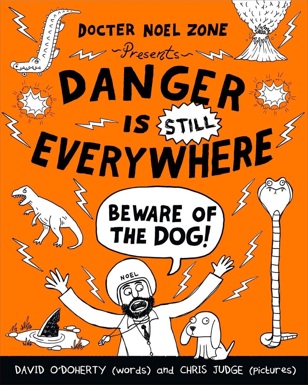 Danger is Still Everywhere: Beware of the Dog (Danger is Everywhere book 2) by Chris Judge - ISBN: 9780141359205