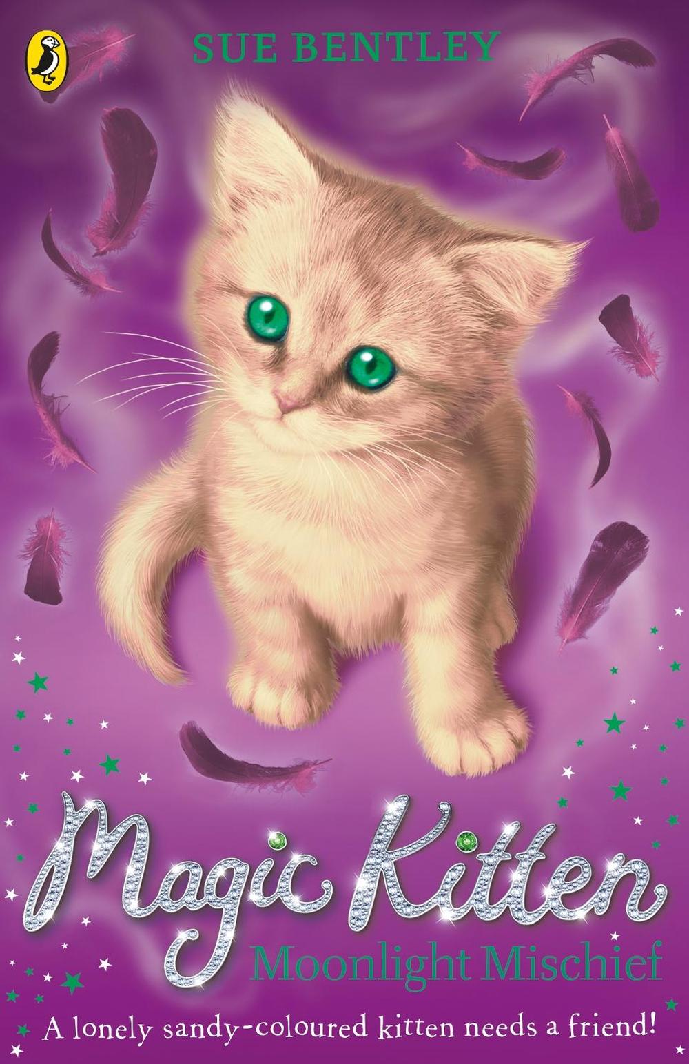 Magic Kitten: Moonlight Mischief by Sue Bentley - ISBN: 9780141367804