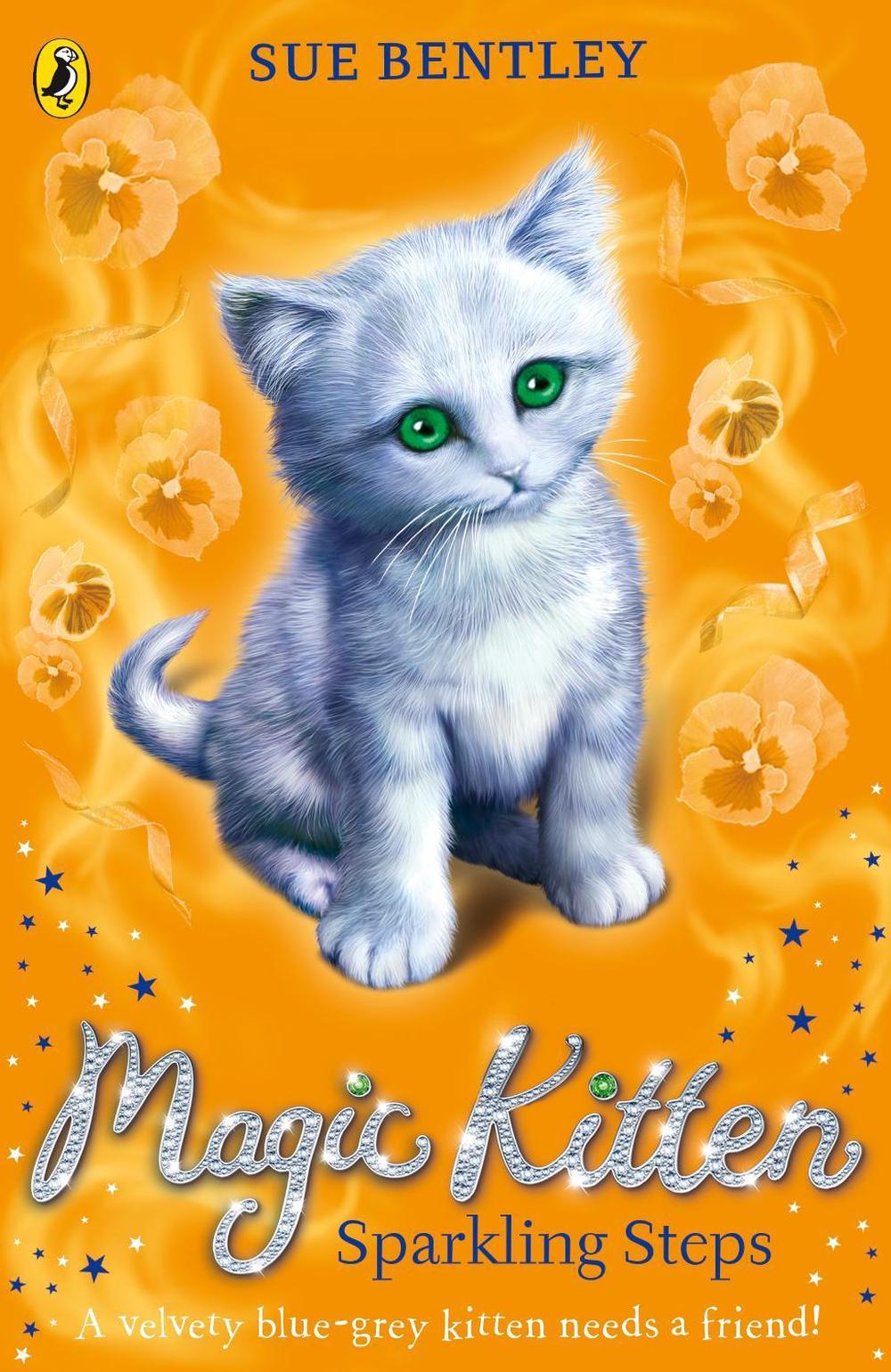 Magic Kitten: Sparkling Steps by Sue Bentley - ISBN: 9780141367828