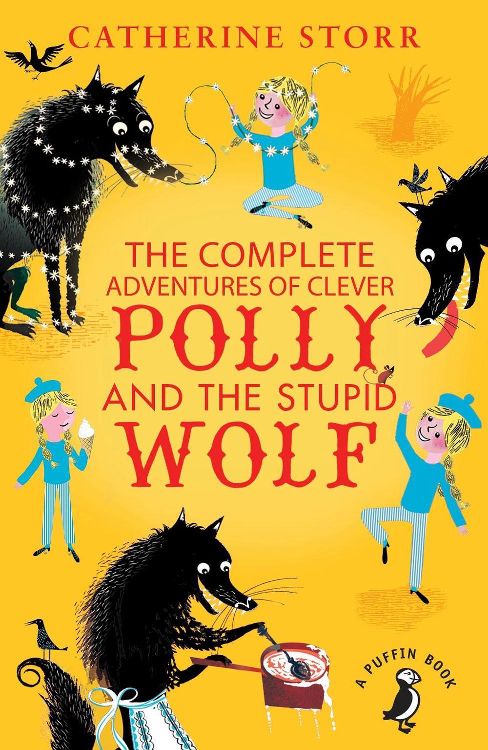 The Complete Adventures of Clever Polly and the Stupid Wolf by Catherine Storr - ISBN: 9780141373379