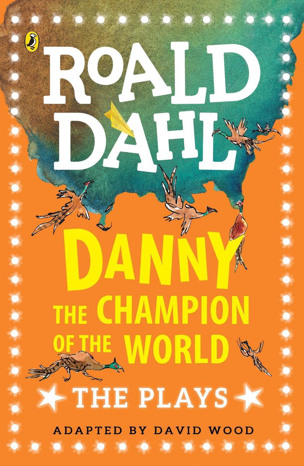 Danny the Champion of the World by Roald Dahl, Paperback, 9780141374277 Buy online at The Nile Danny the Champion of the World by Roald Dahl, Paperback, 9780141374277 Buy online at The Nile