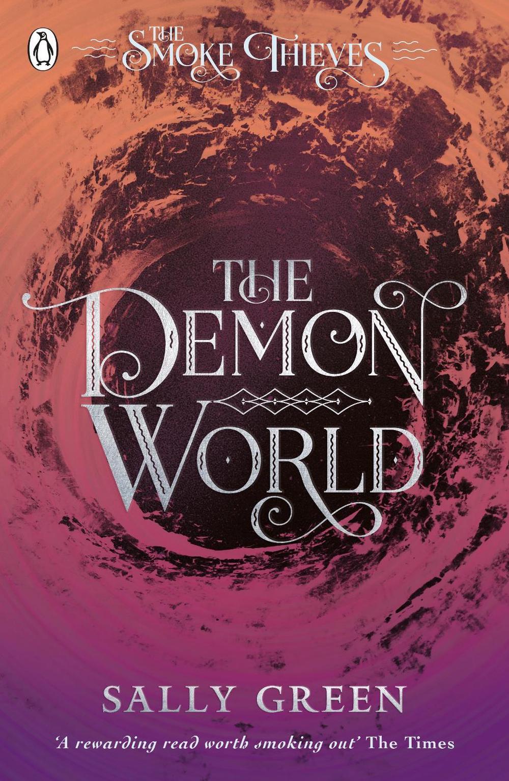 The Demon World (The Smoke Thieves Book 2) by Sally Green - ISBN: 9780141375410