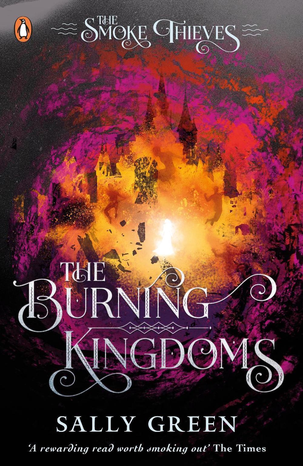 The Burning Kingdoms (The Smoke Thieves Book 3) by Sally Green - ISBN: 9780141375434
