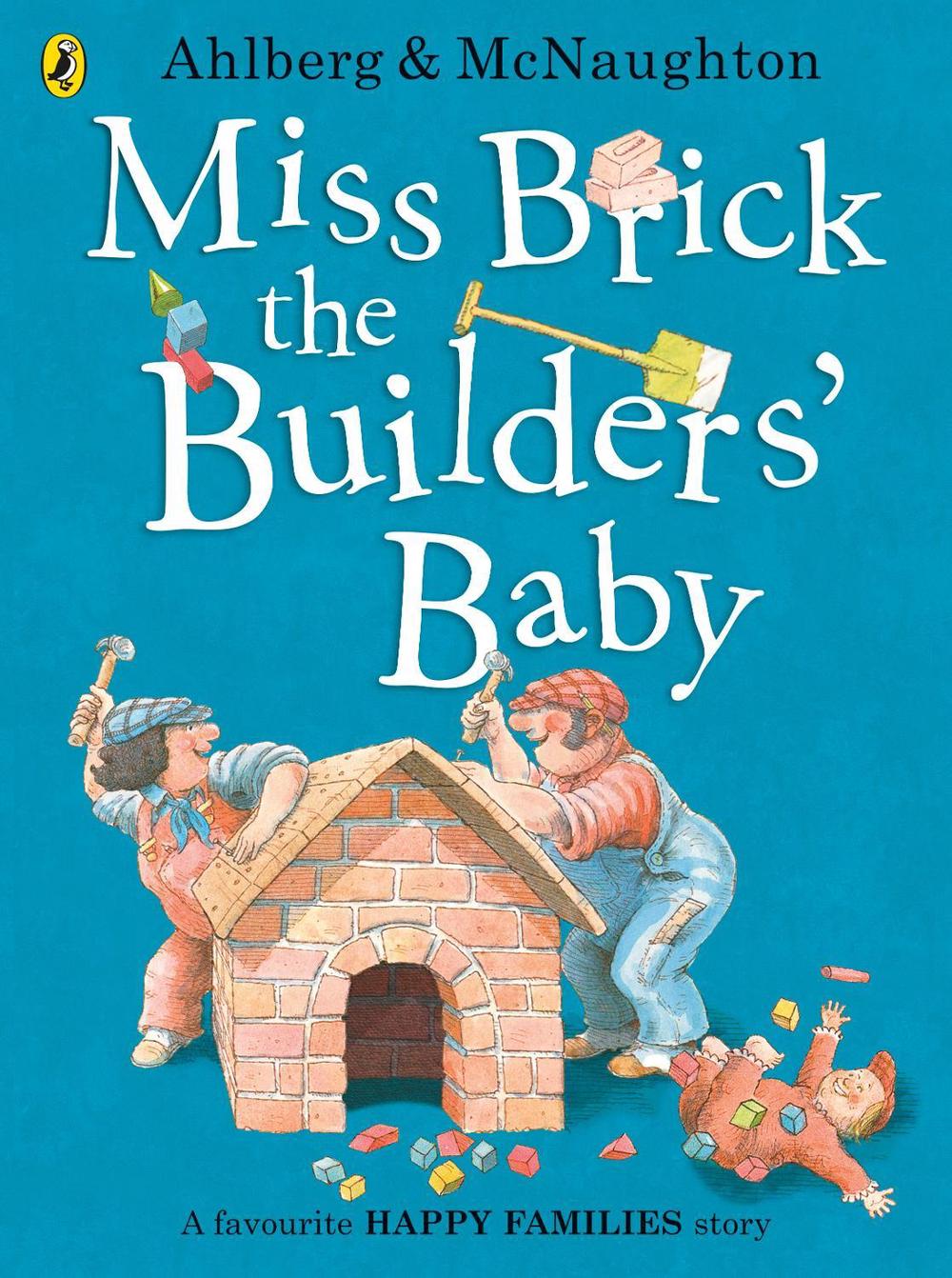 Miss Brick the Builders' Baby by Allan Ahlberg - ISBN: 9780141377476