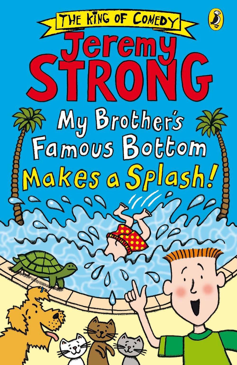 My Brother's Famous Bottom Makes a Splash! by Jeremy Strong - ISBN: 9780141385426