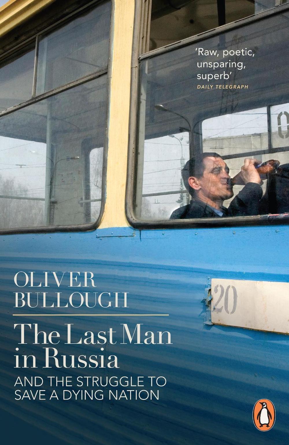 The Last Man in Russia by Oliver Bullough - ISBN: 9780141399492