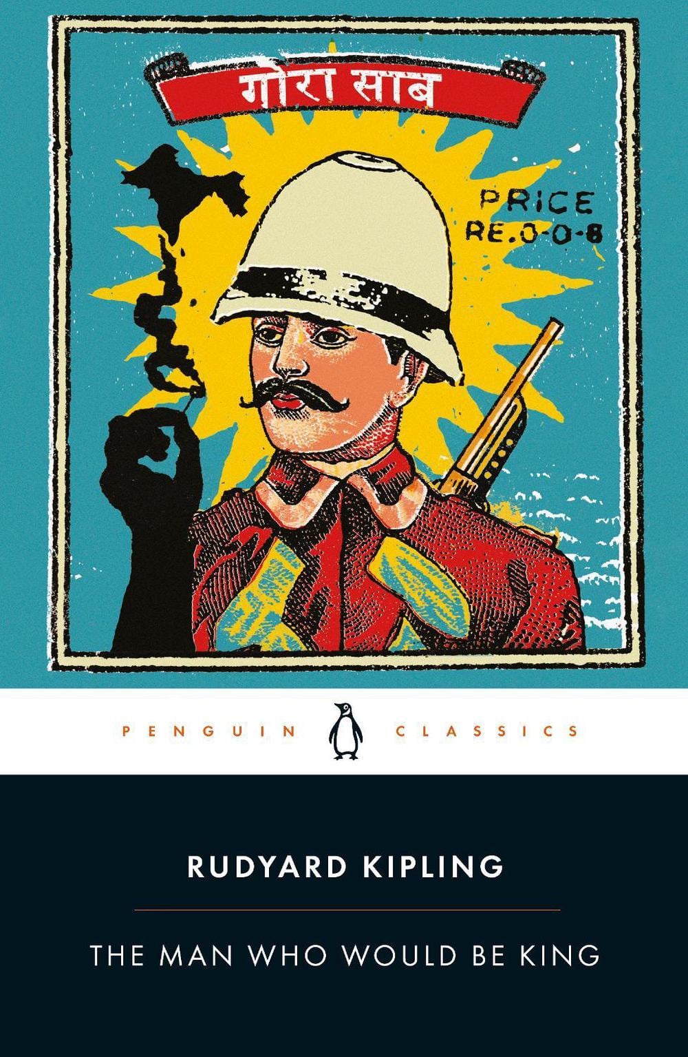 The Man Who Would Be King: Selected Stories of Rudyard Kipling by Rudyard Kipling - ISBN: 9780141442358