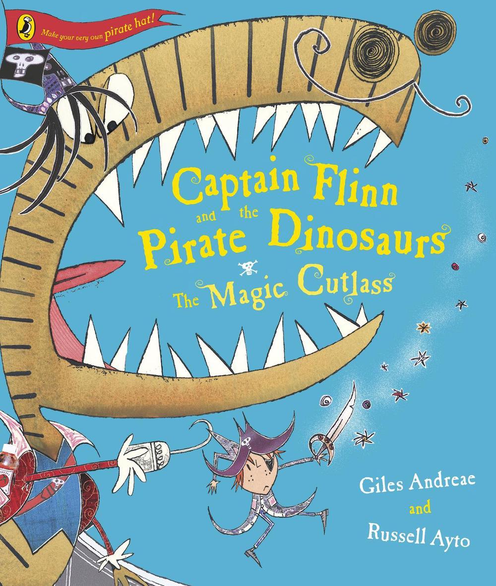 Captain Flinn and the Pirate Dinosaurs - The Magic Cutlass by Giles Andreae - ISBN: 9780141501314