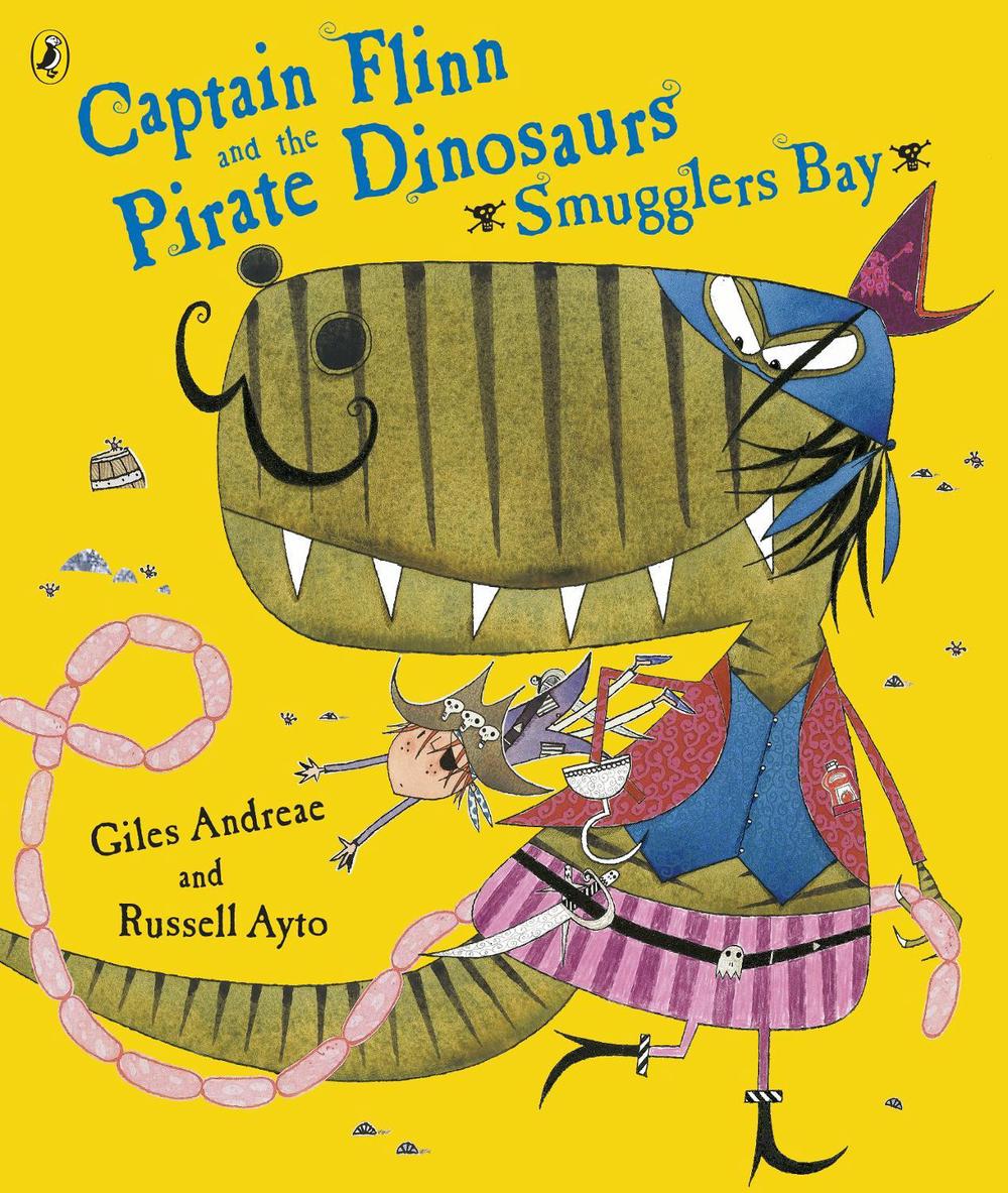 Captain Flinn and the Pirate Dinosaurs - Smugglers Bay! by Giles Andreae - ISBN: 9780141501321