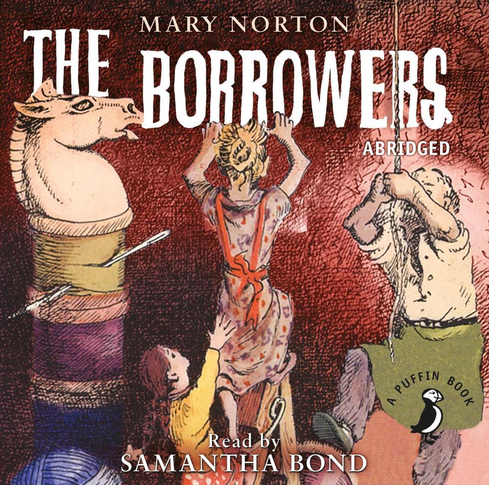The Borrowers by Mary Norton - ISBN: 9780141804712