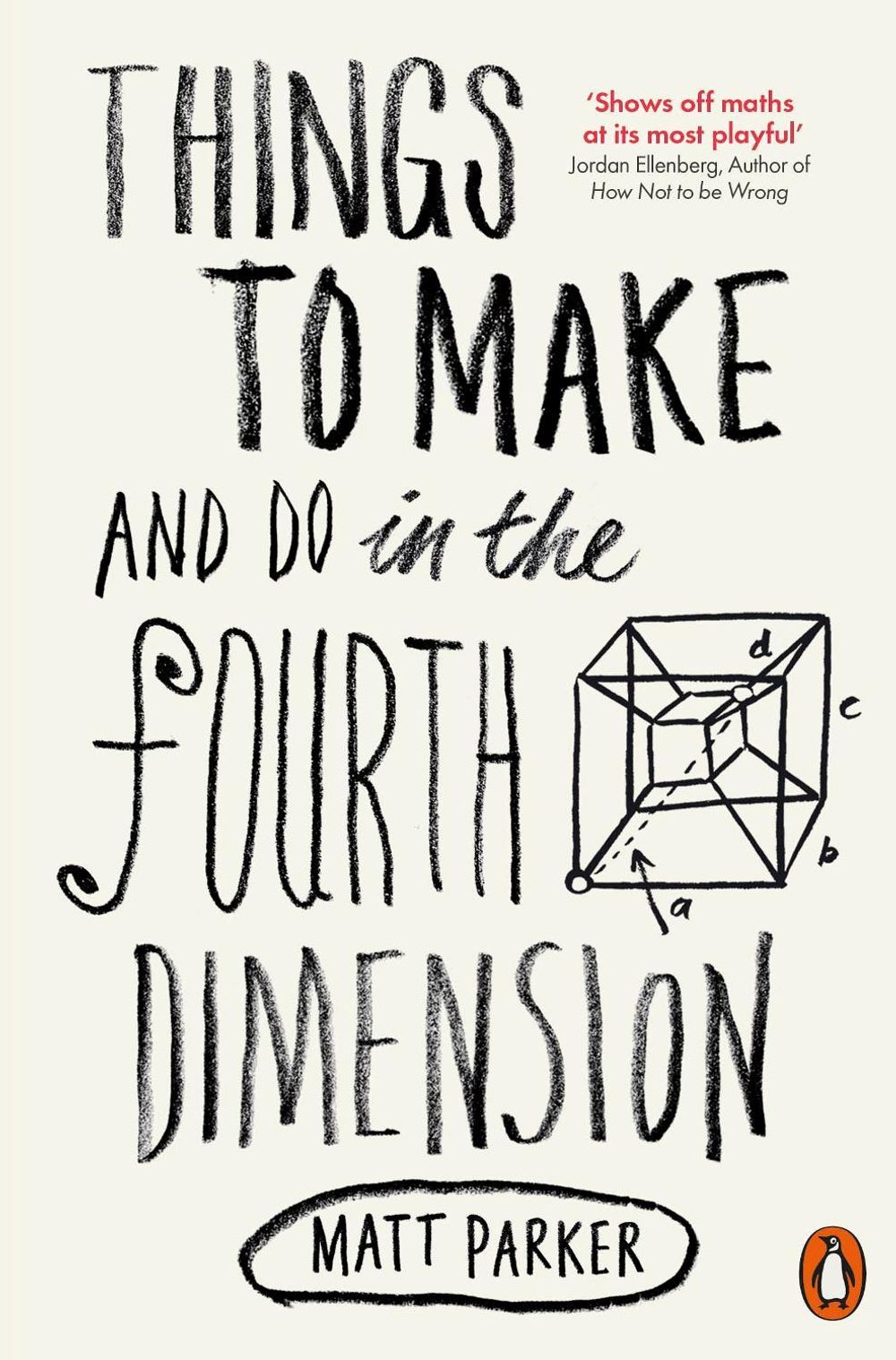 Things to Make and Do in the Fourth Dimension by Matt Parker - ISBN: 9780141975863