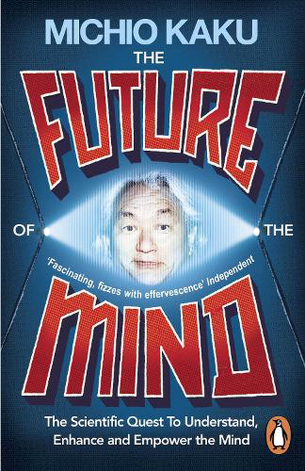 Future of the Mind by Michio Kaku, Paperback