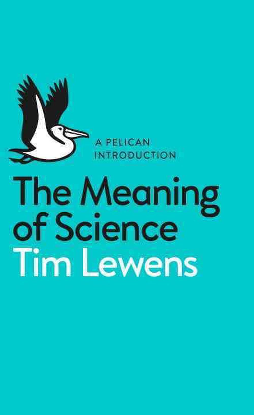 meaning-of-science-by-tim-lewens-paperback-9780141977423-buy-online-at-the-nile