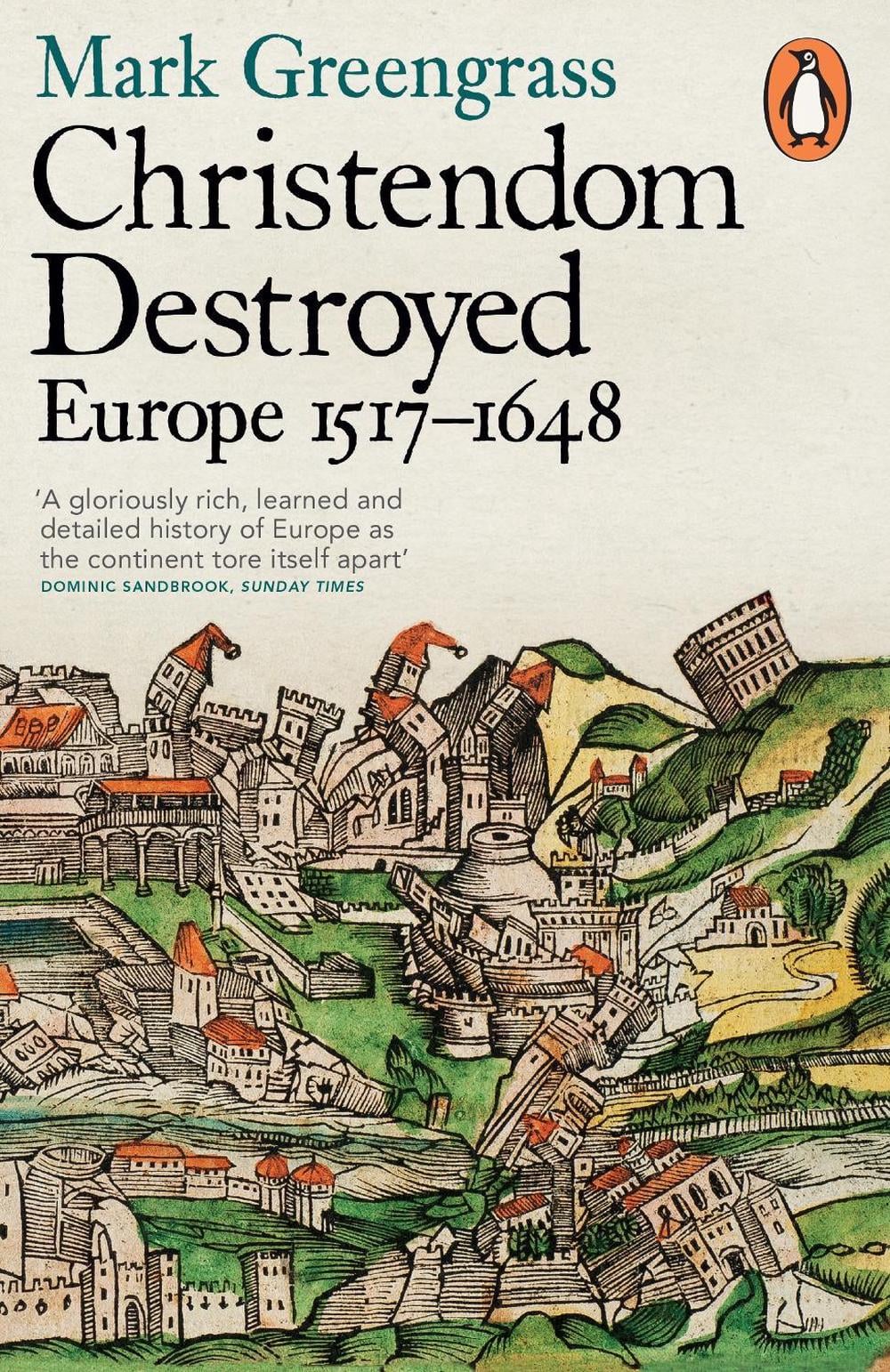 Christendom Destroyed by Mark Greengrass - ISBN: 9780141978529
