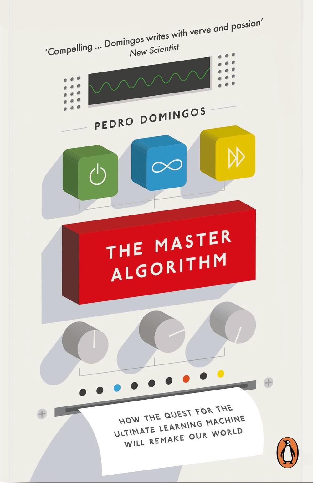 The Master Algorithm by Pedro Domingos - ISBN: 9780141979243