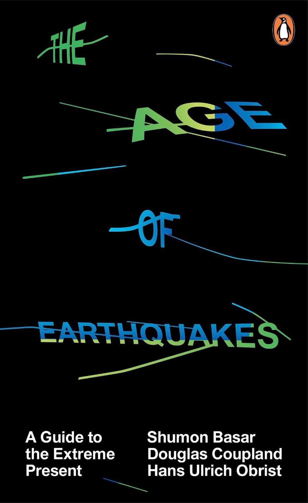 The Age of Earthquakes by Shumon Basar - ISBN: 9780141979564