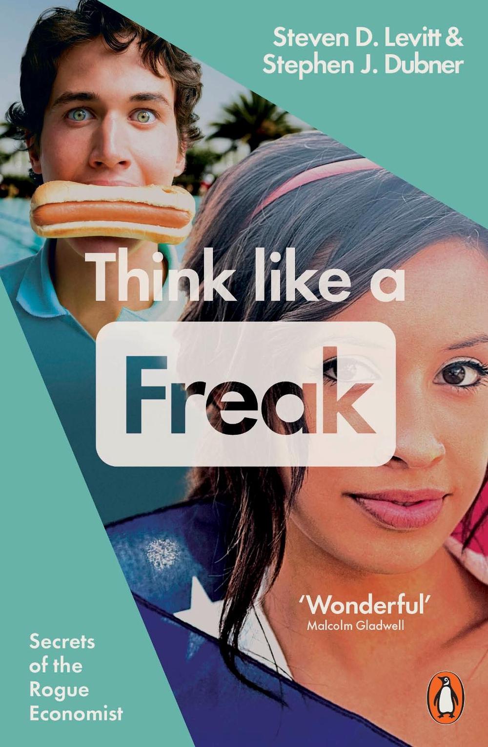 Think Like a Freak by Stephen J. Dubner - ISBN: 9780141980119