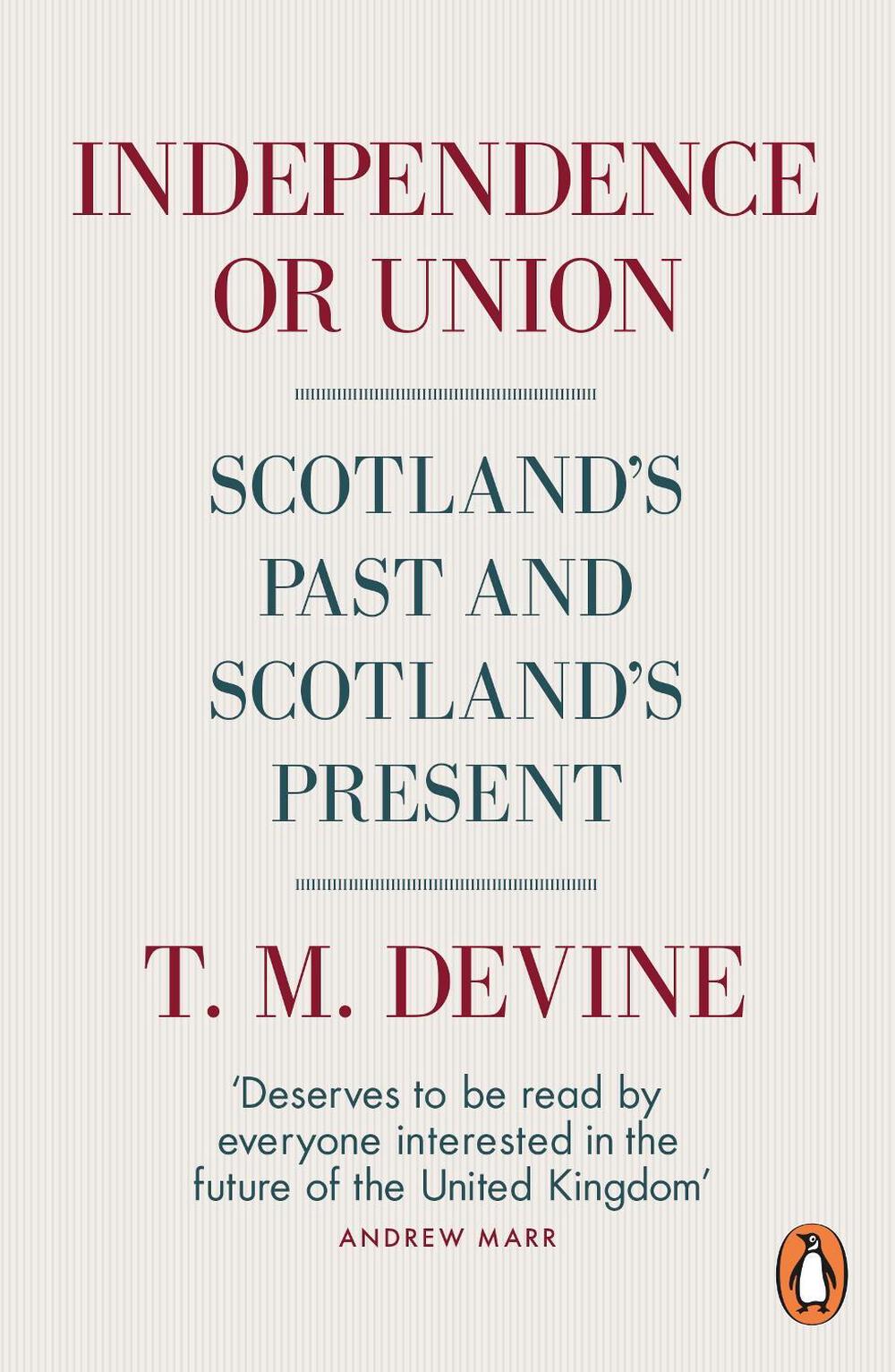 Independence or Union by T.M. Devine - ISBN: 9780141981574