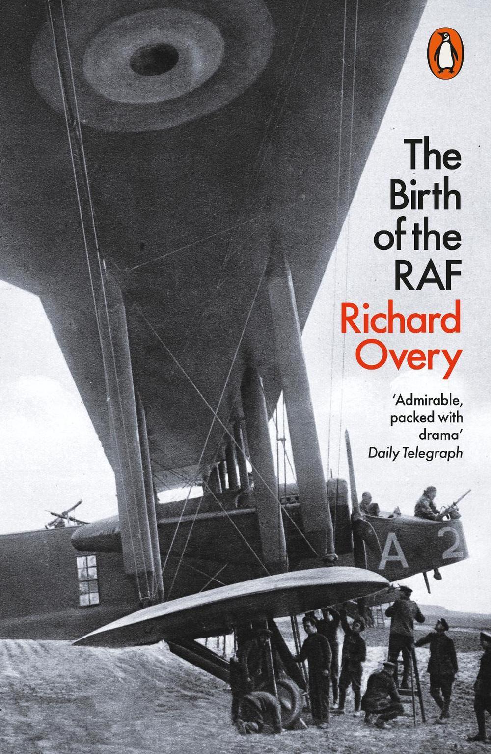 The Birth of the RAF, 1918 by Richard Overy - ISBN: 9780141983851