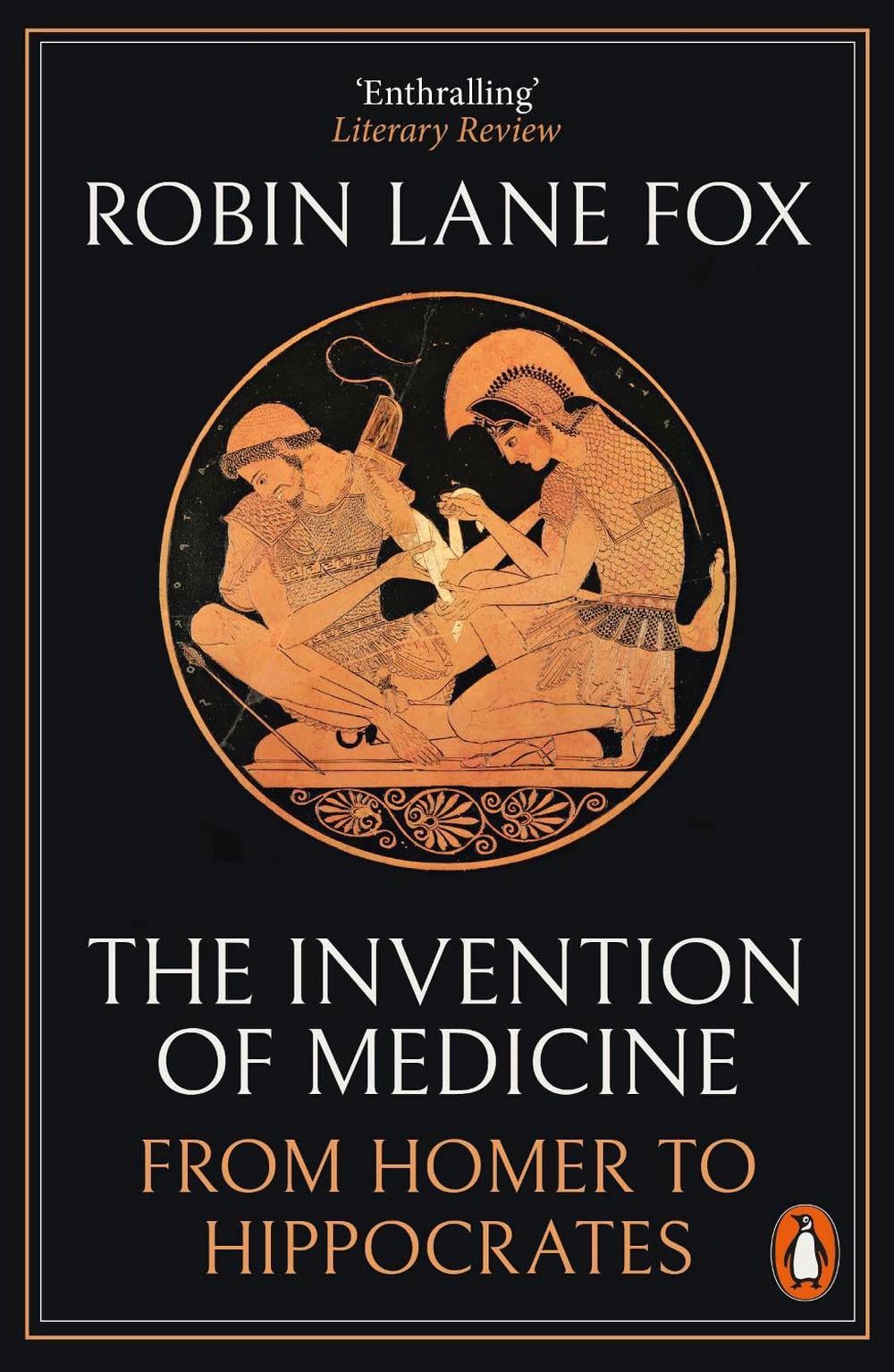 The Invention of Medicine by Robin Lane Fox - ISBN: 9780141983967
