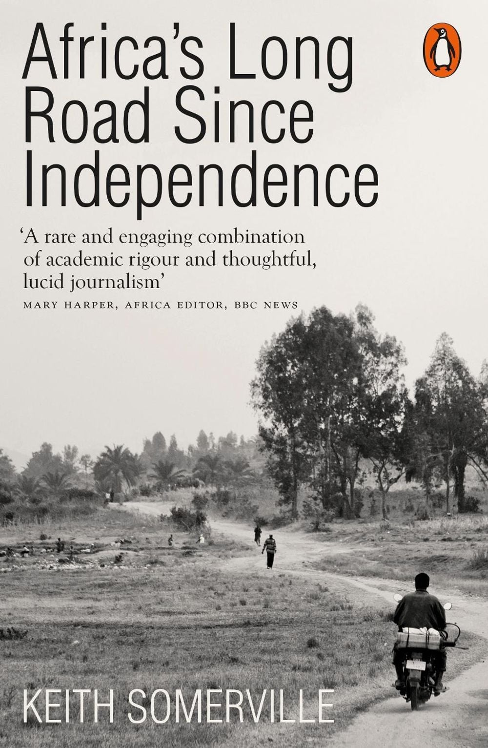 Africa's Long Road Since Independence by Keith Somerville - ISBN: 9780141984094