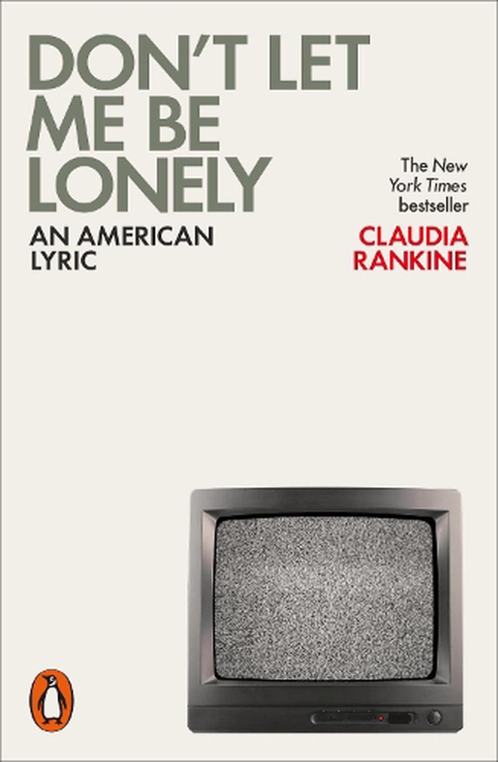 dont let me be lonely claudia rankine