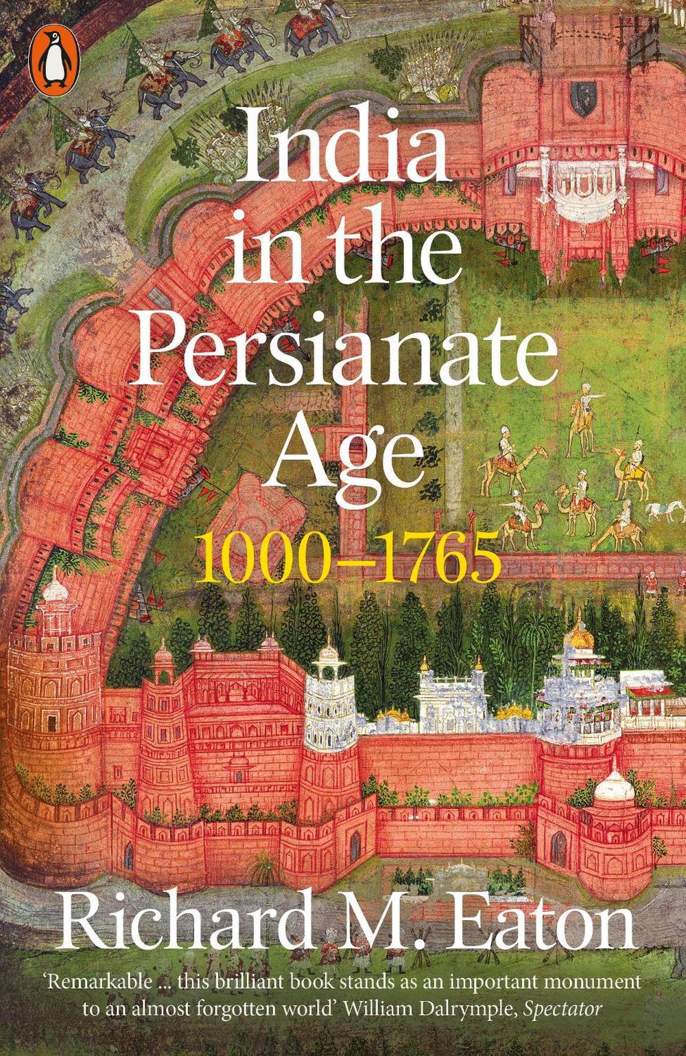 India in the Persianate Age by Richard M. Eaton - ISBN: 9780141985398