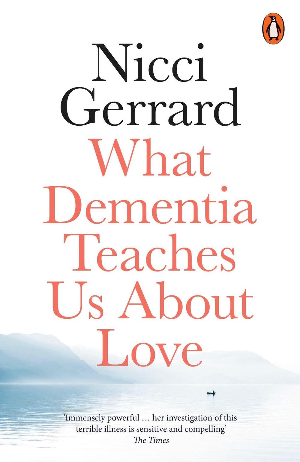 What Dementia Teaches Us About Love, 9780141986432