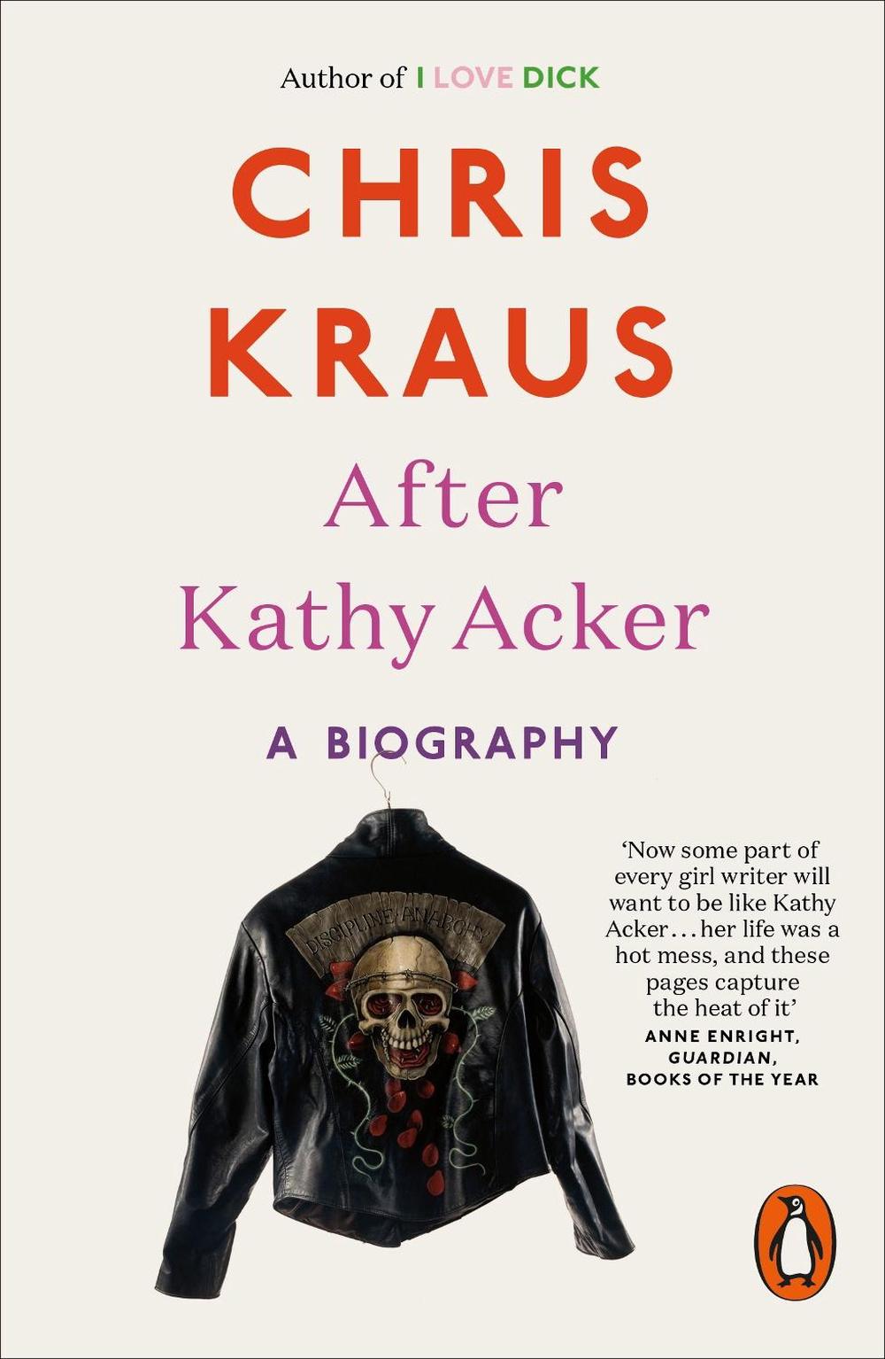 After Kathy Acker by Chris Kraus - ISBN: 9780141986654