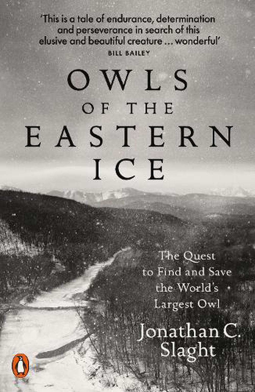 the　C.　The　Paperback,　Slaght,　Eastern　Buy　Owls　by　at　of　Jonathan　online　Ice　9780141987262　Nile
