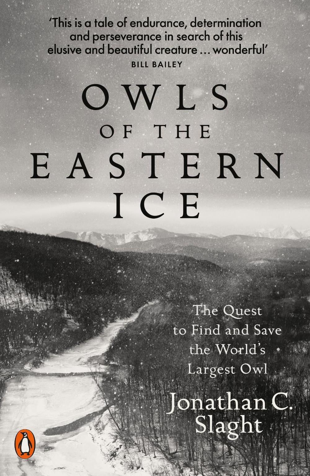 Owls of the Eastern Ice by Jonathan C. Slaght - ISBN: 9780141987262