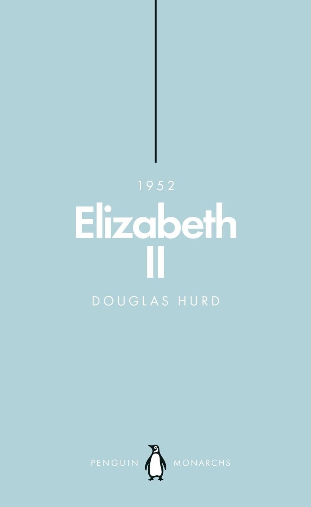 Elizabeth II (Penguin Monarchs) by Douglas Hurd - ISBN: 9780141987446