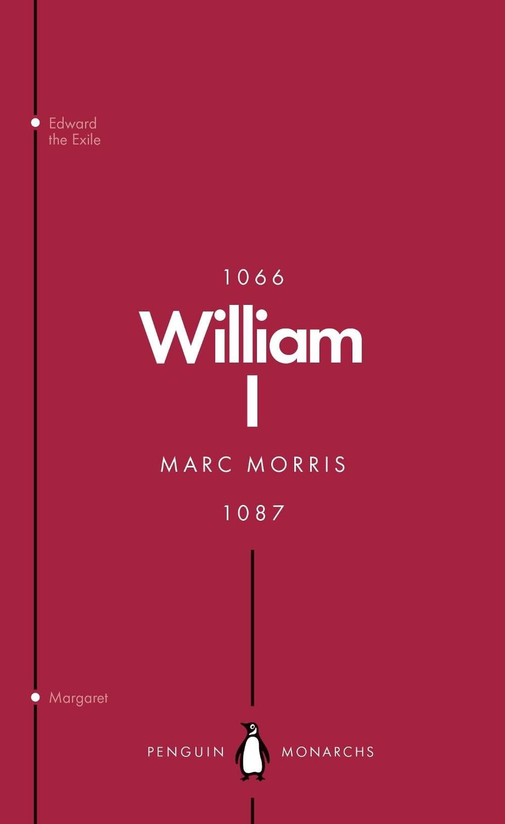 William I (Penguin Monarchs) by Marc Morris - ISBN: 9780141987460