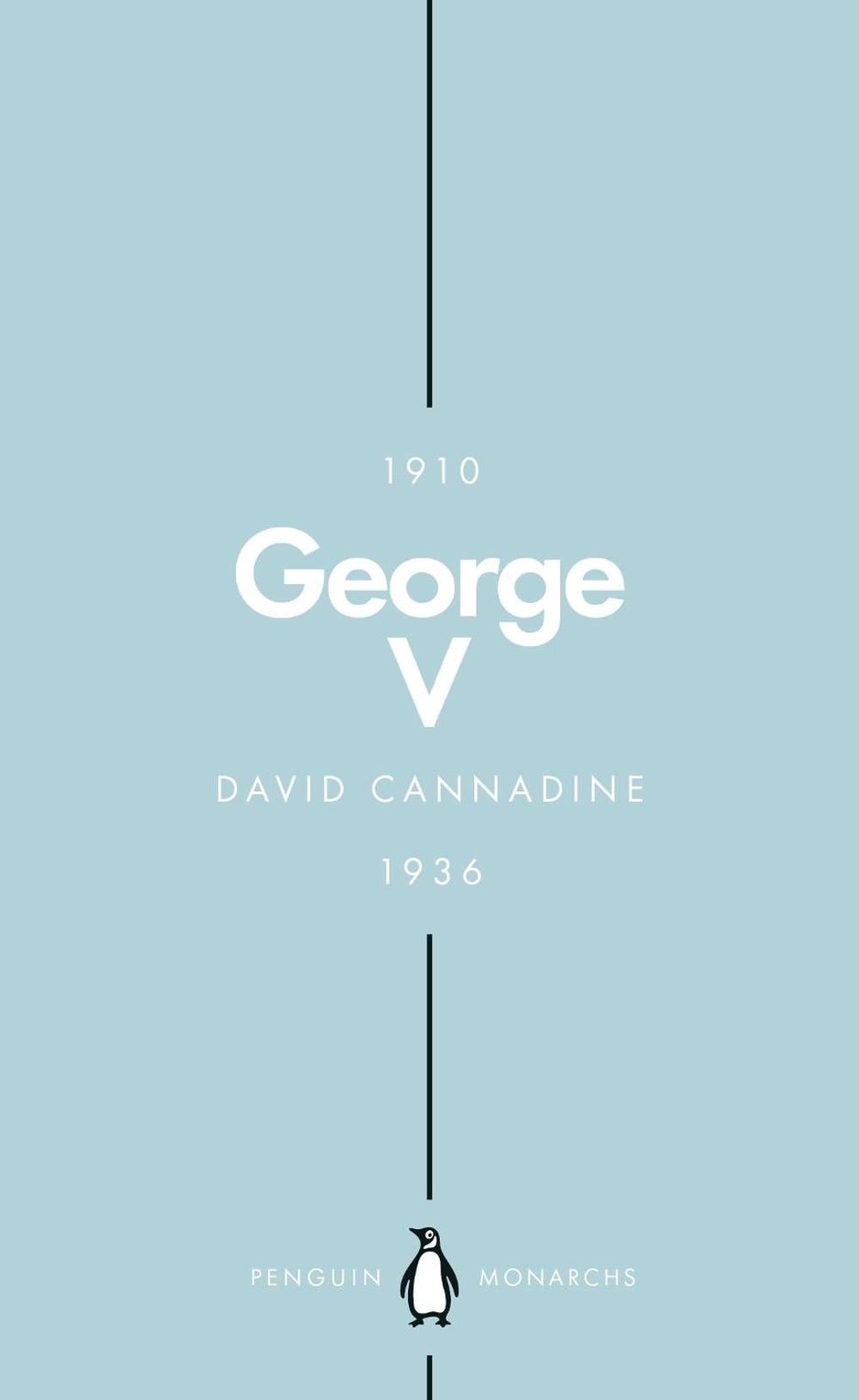 George V (Penguin Monarchs) by David Cannadine - ISBN: 9780141988726