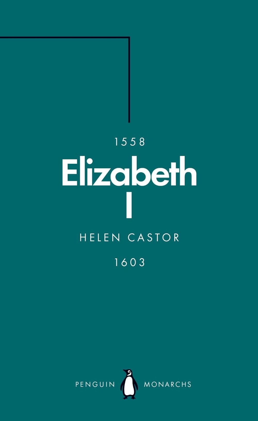 Elizabeth I (Penguin Monarchs) by Helen Castor - ISBN: 9780141989945