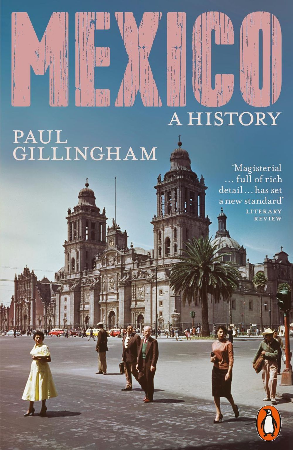 Mexico: A History by Paul Gillingham - ISBN: 9780141990101