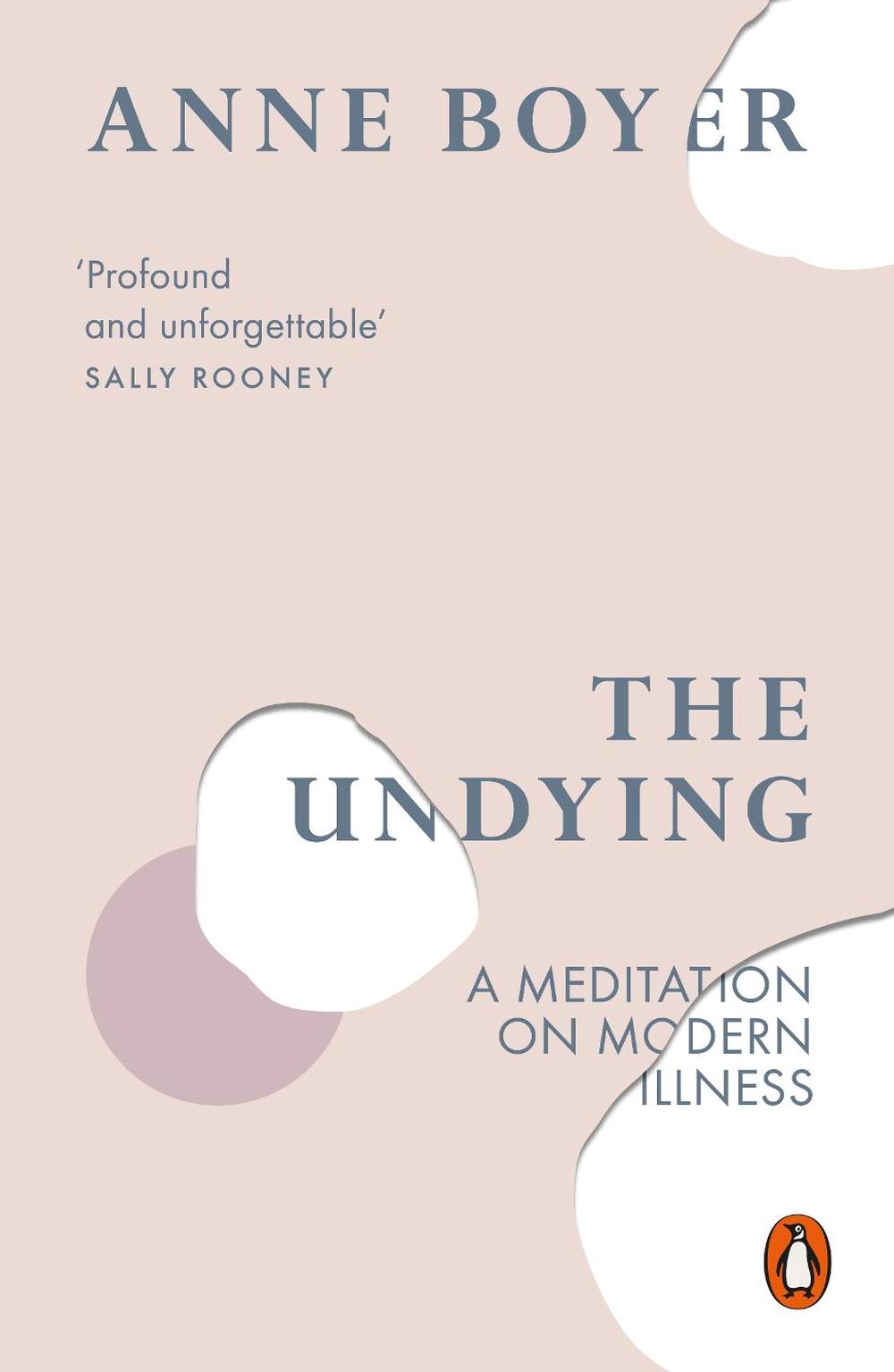 The Undying by Anne Boyer - ISBN: 9780141990859
