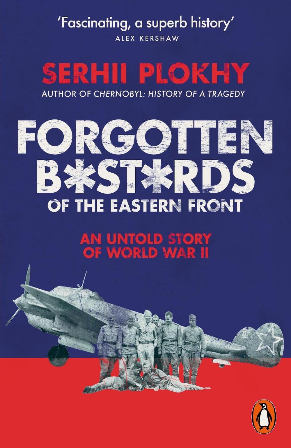 Forgotten Bastards of the Eastern Front by Serhii Plokhy - ISBN: 9780141991108