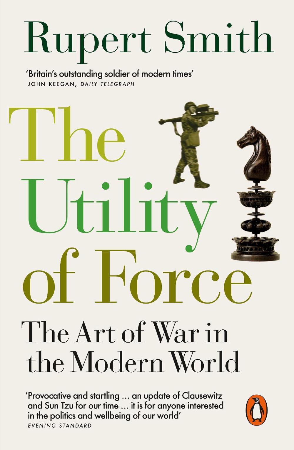 The Utility of Force by Rupert Smith - ISBN: 9780141991603