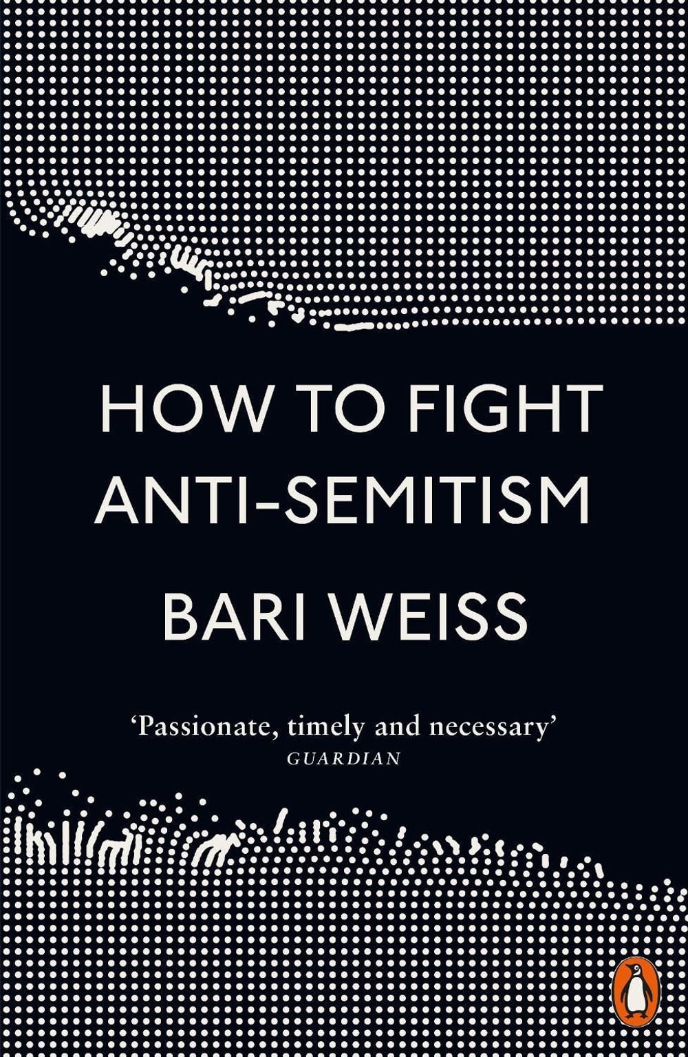 How to Fight Anti-Semitism by Bari Weiss - ISBN: 9780141992136