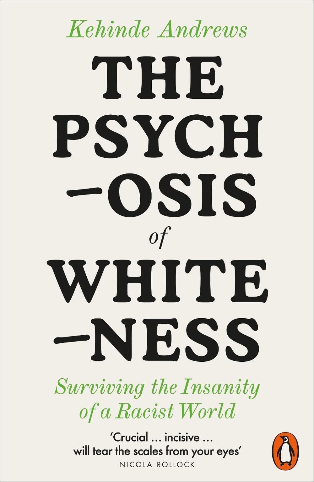 The Psychosis of Whiteness by Kehinde Andrews - ISBN: 9780141992389