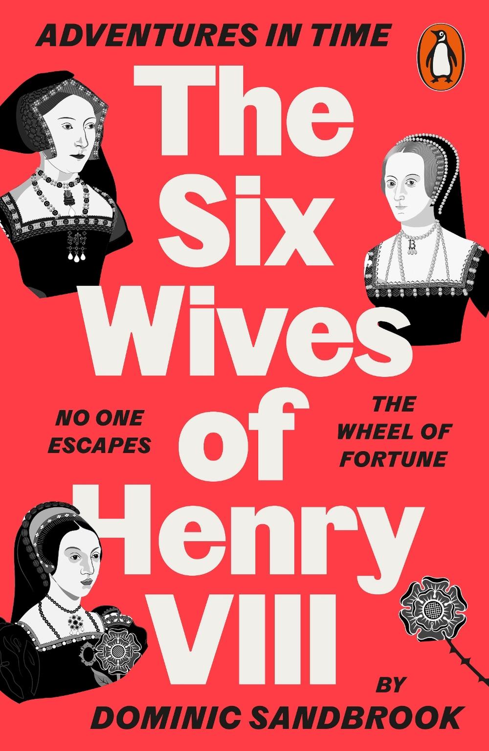 Adventures in Time: The Six Wives of Henry VIII, 9780141994284