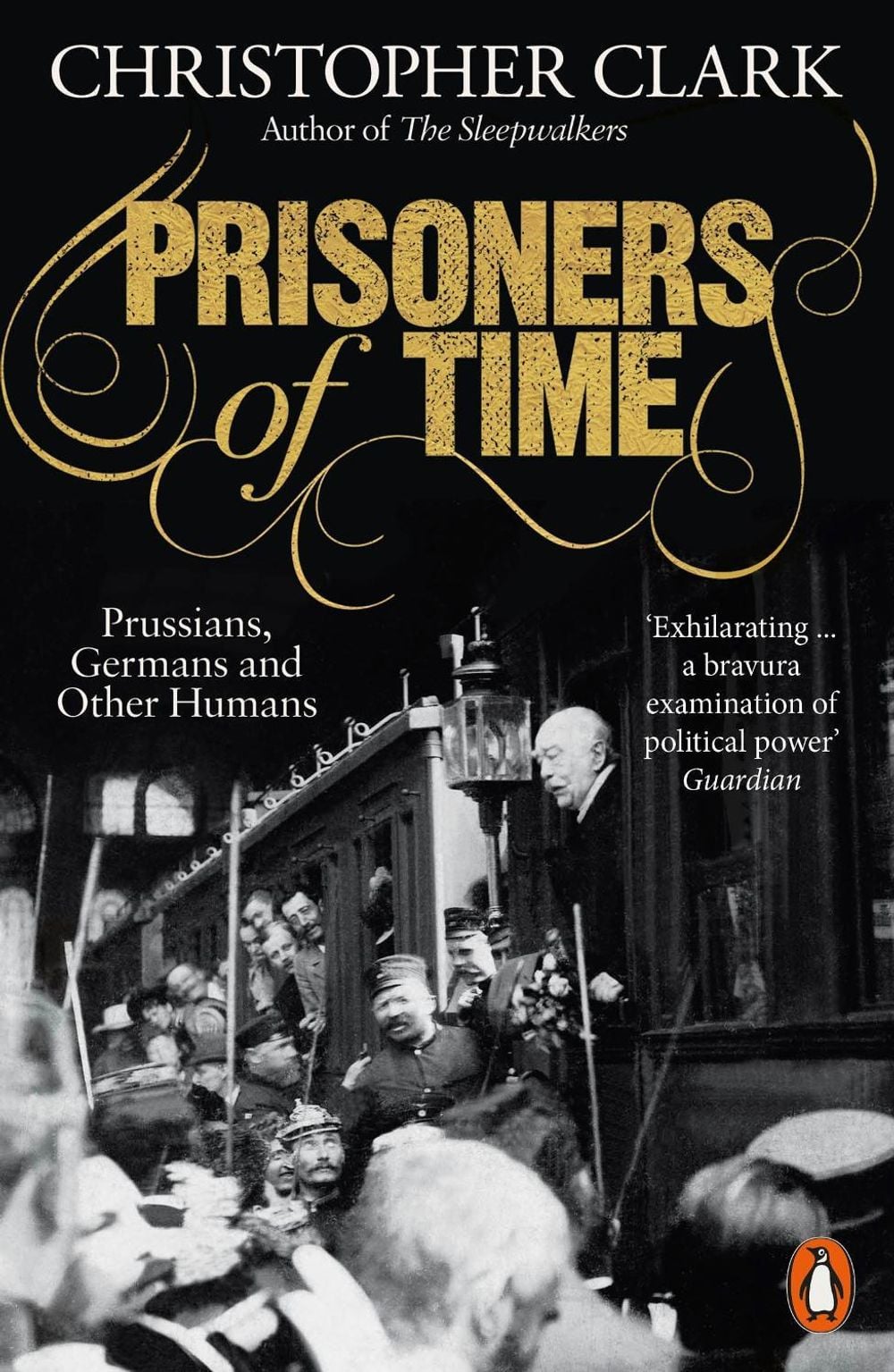 Prisoners of Time by Christopher Clark - ISBN: 9780141997315