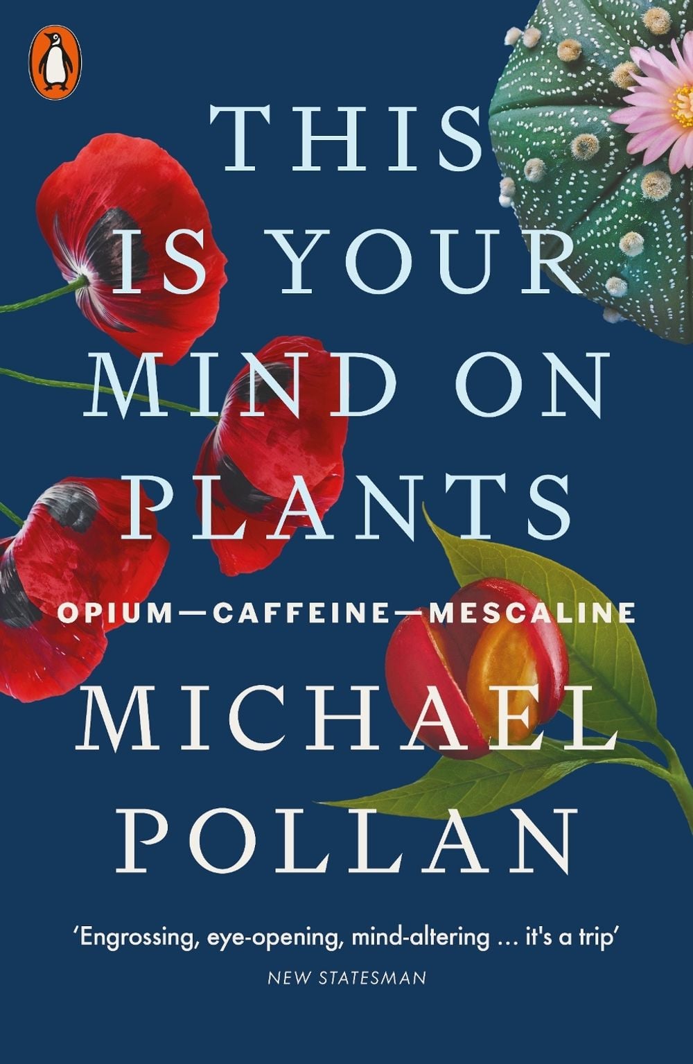 This Is Your Mind on Plants by Michael Pollan - ISBN: 9780141997339