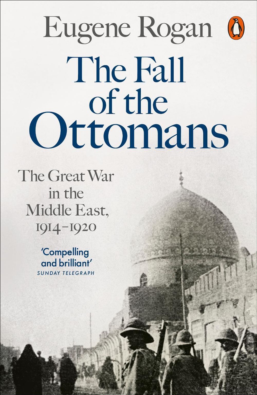 The Fall of the Ottomans by Eugene Rogan - ISBN: 9780141999074
