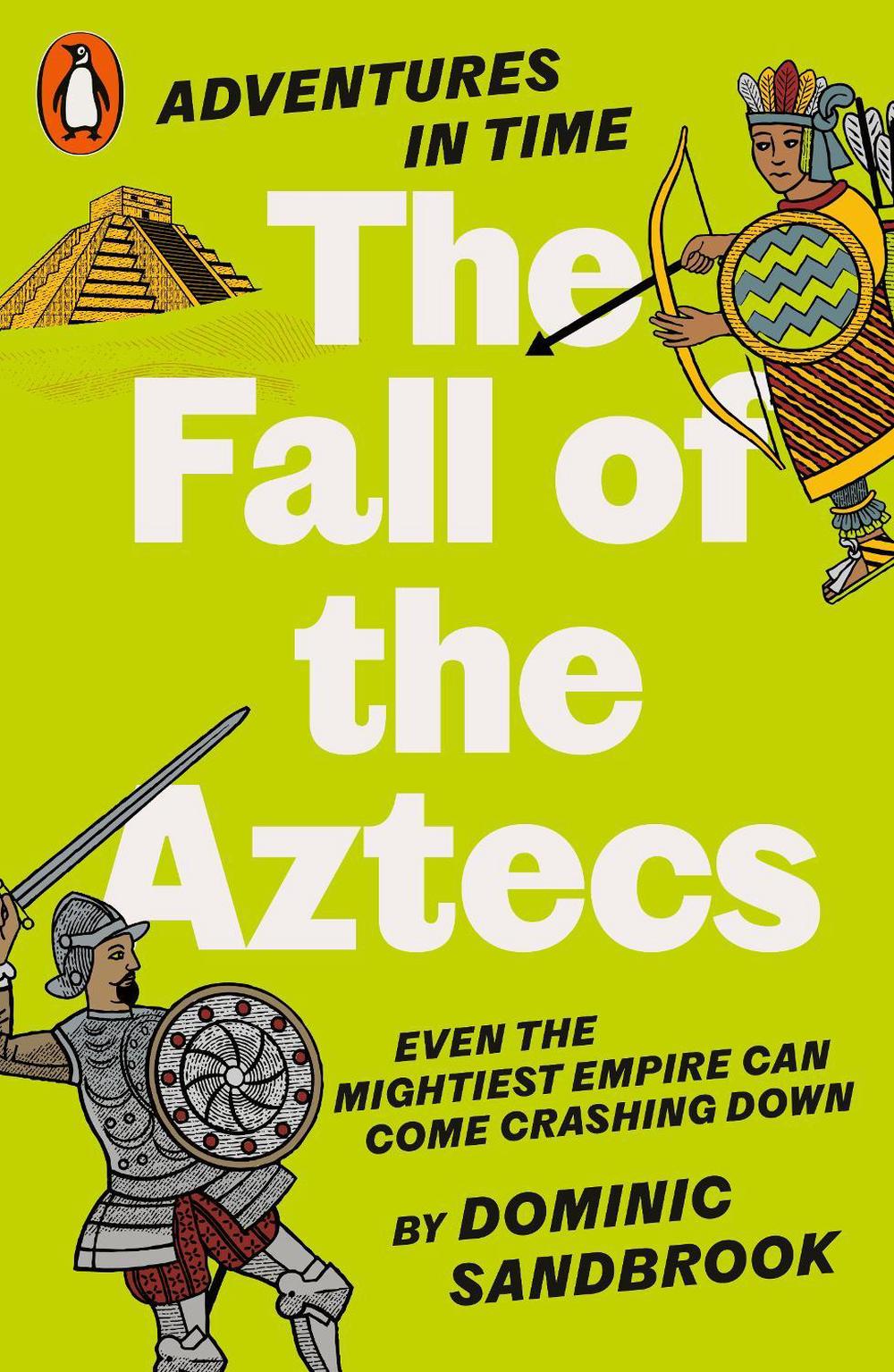 Adventures in Time: The Fall of the Aztecs, 9780141999210