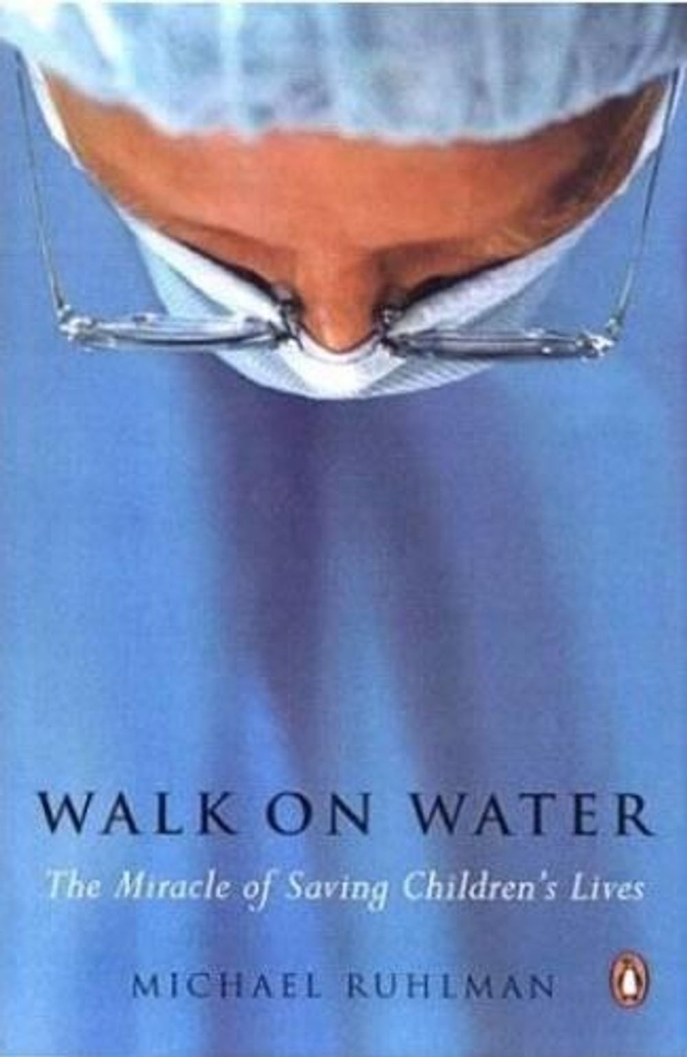 Walk on Water by Michael Ruhlman - ISBN: 9780142004111