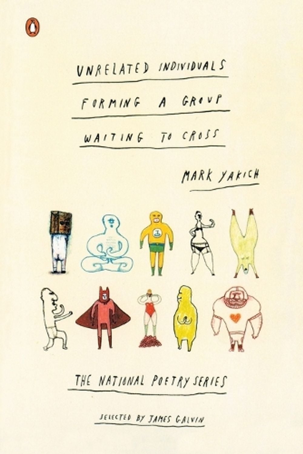 Unrelated Individuals Forming a Group Waiting to Cross by Mark Yakich - ISBN: 9780142004517