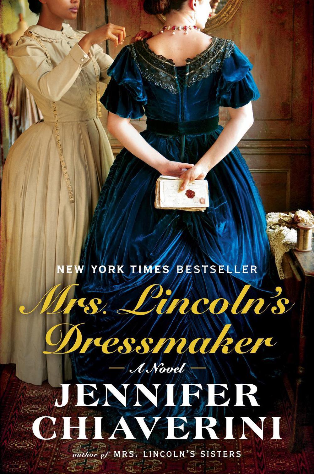 Mrs. Lincoln's Dressmaker by Jennifer Chiaverini - ISBN: 9780142180358